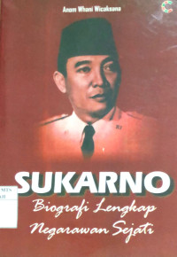 Image of Sukarno : biografi lengkap negarawan sejati