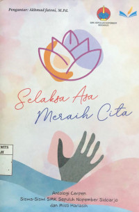 Image of Selaksa asa meraih cita : antologi cerpen siswa-siswi SMK sepuluh nopember sidoarjo dan misti hariasih