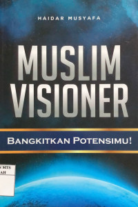 Image of Muslim visioner : bangkitkan potensimu