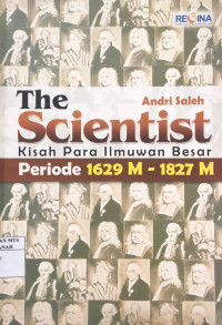 Image of The scientist : kisah para ilmuwan besar periode 1629 m - 1827 m