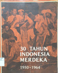 Image of 30 tahun indonesia merdeka 1950 - 1964