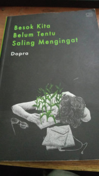 Image of Besok Kita Belum Tentu Saling Mengingat