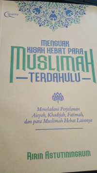Image of Menguak Kisah Hebat Para Muslimah Terdahulu